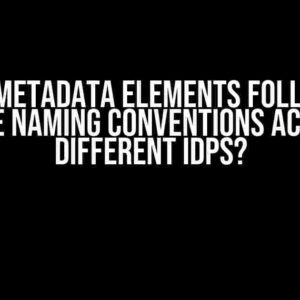 Do IDP Metadata Elements Follow the Same Naming Conventions Across Different IDPs?