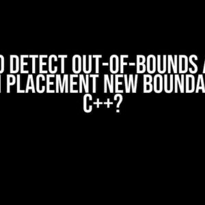 How to Detect Out-of-Bounds Access within Placement New Boundaries in C++?