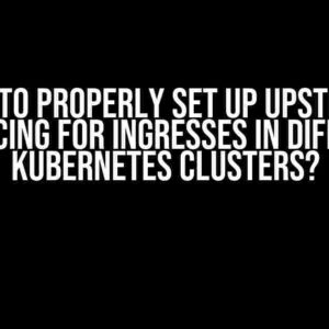 How to Properly Set Up Upstream Balancing for Ingresses in Different Kubernetes Clusters?