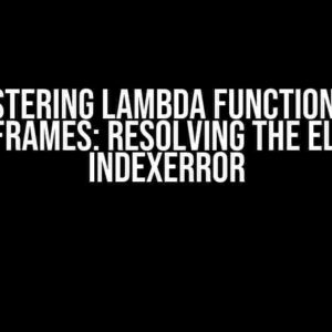 Mastering Lambda Functions in DataFrames: Resolving the Elusive IndexError