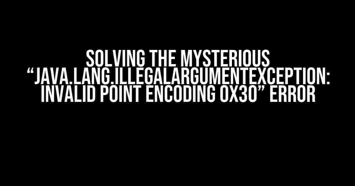 Solving the Mysterious “java.lang.IllegalArgumentException: Invalid point encoding 0x30” Error