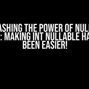 Unleashing the Power of Nullable Classes: Making Int Nullable Has Never Been Easier!